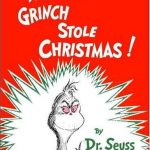 How the Grinch Stole Christmas by Dr. Seuss