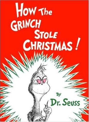 How the Grinch Stole Christmas by Dr. Seuss