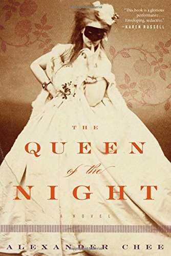 Alexander Chee, The Queen of the Night