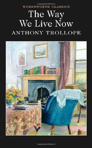 The Way We Live Now by Anthony Trollope