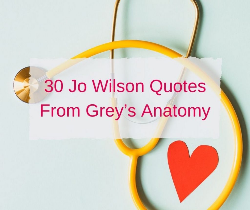 30 Jo Wilson Quotes From Grey’s Anatomy