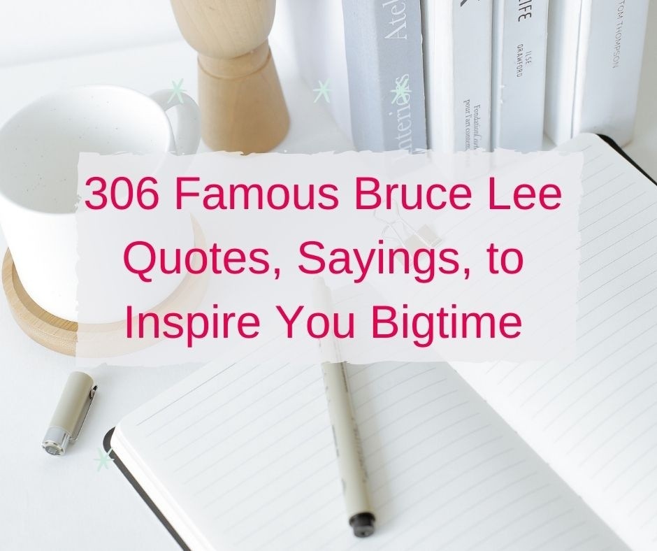 306 Famous Bruce Lee Quotes, Sayings, to Inspire You Bigtime